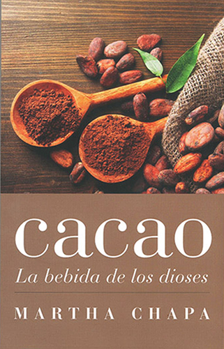 Cacao, la bebida de los dioses por Martha Chapa